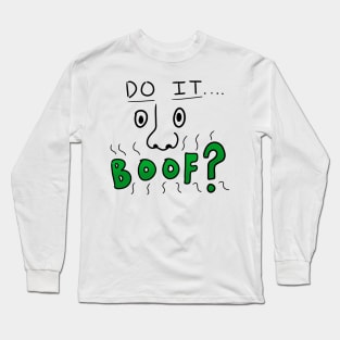 Funny Nose Do it Boof Long Sleeve T-Shirt